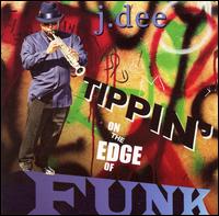 Tippin' on the Edge of Funk von J. Dee