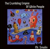 Crumbling Empire of White People von Mr. Smolin