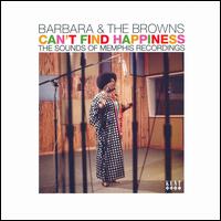 Can't Find Happiness: The Sounds of Memphis Recordings von Barbara & the Browns