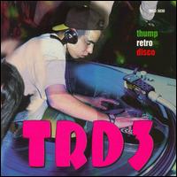 TRD, Vol. 3: Thump Retro Disco von Various Artists