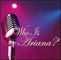 Who Is Ariana? von Ariana