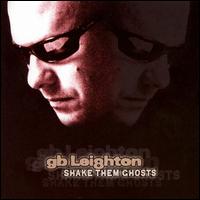 Shake Them Ghosts von G.B. Leighton