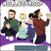 Running Guns von Bulletproof