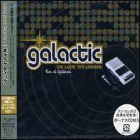 We Love 'Em Tonight: Live at Tipitina's [Bonus Tracks] von Galactic