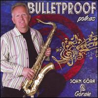 Bulletproof Polkas von John Gora