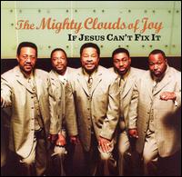 If Jesus Can't Fix It von The Mighty Clouds of Joy