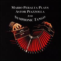 Mario Peralta plays Astor Piazzolla and Symphonic Tango von Mario Peralta