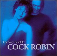 Very Best of Cock Robin von Cock Robin