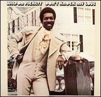 Don't Knock My Love von Wilson Pickett