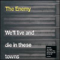 We'll Live and Die in These Towns von Enemy