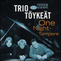 One Night in Tampere von Trio Töykeät