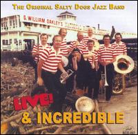 Live and Incredible von The Original Salty Dogs