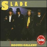 Rogues Gallery von Slade