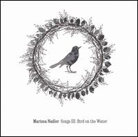 Songs III: Bird on the Water von Marissa Nadler