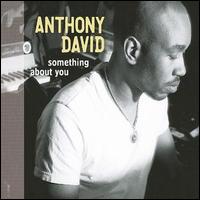 Something About You von Anthony David