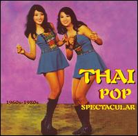 Thai Pop Spectacular: 1960s-1980s von Various Artists