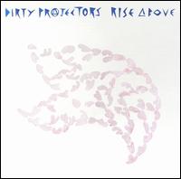 Rise Above von The Dirty Projectors