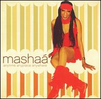 Anytime Anyplace Anywhere von Mashaa