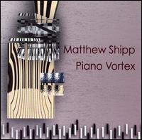 Piano Vortex von Matthew Shipp