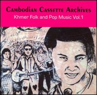 Cambodian Cassette Archives: Khmer Folk and Pop Music von Various Artists