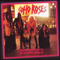 Whatever Happened to...The Complete Works von Soho Roses