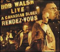 Canadian Blues Rendez-Vous von Bob Walsh