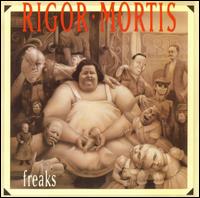 Freaks von Rigor Mortis