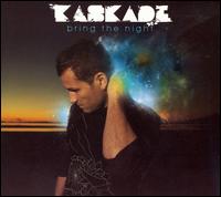 Bring the Night von Kaskade