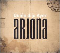 Quién Dijo Ayer von Ricardo Arjona