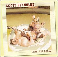 Livin' the Dream von Scott Reynolds