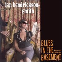 Blues in the Basement von Ian Hendrickson-Smith