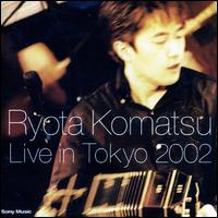 Live in Tokyo 2002 von Ryota Komatsu