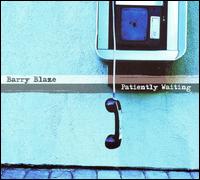 Patiently Waiting von Barry Blaze