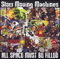 All Space Must Be Filled von Slow Moving Machines