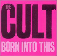 Born into This von The Cult