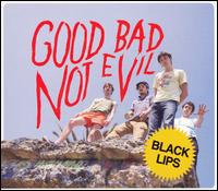 Good Bad Not Evil von Black Lips