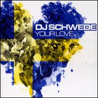 Your Love von DJ Schwede