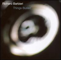 Things Buried von Richard Barbieri