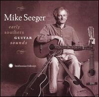 Early Southern Guitar Sounds von Mike Seeger