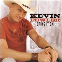 Bring It On von Kevin Fowler