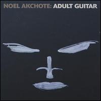 Adult Guitar von Noël Akchoté
