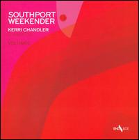 Southport Weekender, Vol. 6 von Kerri Chandler