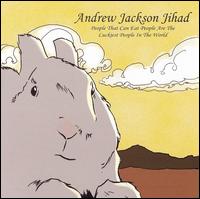 People That Can Eat People Are the Luckiest People in the World von Andrew Jackson Jihad