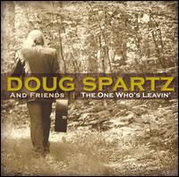 One Who's Leavin' von Doug Spartz