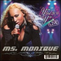 You Did It To You Live von Ms. Monique