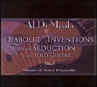 Diabolic Inventions and Seduction for Solo Guitar, Vol. 1: Music of Astor Piazzolla von Al di Meola