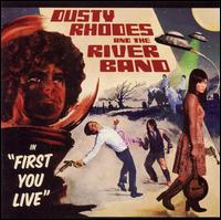 First You Live von Dusty Rhodes and the River Band