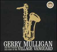 Gerry Mulligan and the Concert Jazz Band at the Village Vanguard von Gerry Mulligan