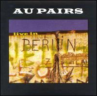 Live in Berlin von The Au Pairs