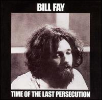Time Of The Last Persecution von Bill Fay